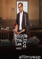 Achinta Trial By Law (2025) Season 2 Hindi Web Series