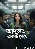 Adalat O Ekti Meye (2026) Season 1 Bengali Web Series