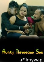 Aunty Threesome Sex (2024) HotXcreator Hindi Hot Short Film