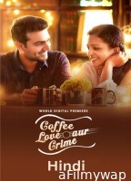 Coffee Love Aur Crime (2021) ORG Hindi Dubbed Movie