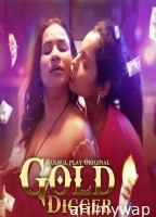 Gold Digger (2025) So1 Part 2 Bulbulplay Hindi Hot Web Series