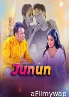 Junun (2025) S01 Part 1 TeFlix Hindi Hot Web Series