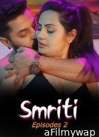 Smriti (2026) S01 E02 Crfstudioz Hindi Hot Web Series