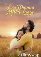 Tera Bhanna Mitha Laage (2025) Punjabi Movie