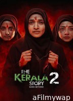 The Kerala Story 2 Goes Beyond (2026) Hindi Movie