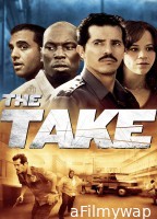 The Take (2008) ORG Hindi Dubbed Movie