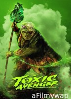 The Toxic Avenger (2025) ORG Hindi Dubbed Movie