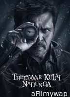 Theeyavar Kulaigal Nadunga (2025) ORG Hindi Dubbed Movie
