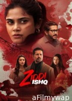 Ziddi Ishq (2025) Season 1 Hindi Web Series